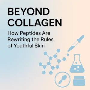 Beyond Collagen: How Peptides Are Rewriting the Rules of Youthful Skin