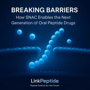 Breaking Barriers: How SNAC Enables the Next Generation of Oral Peptide Drugs